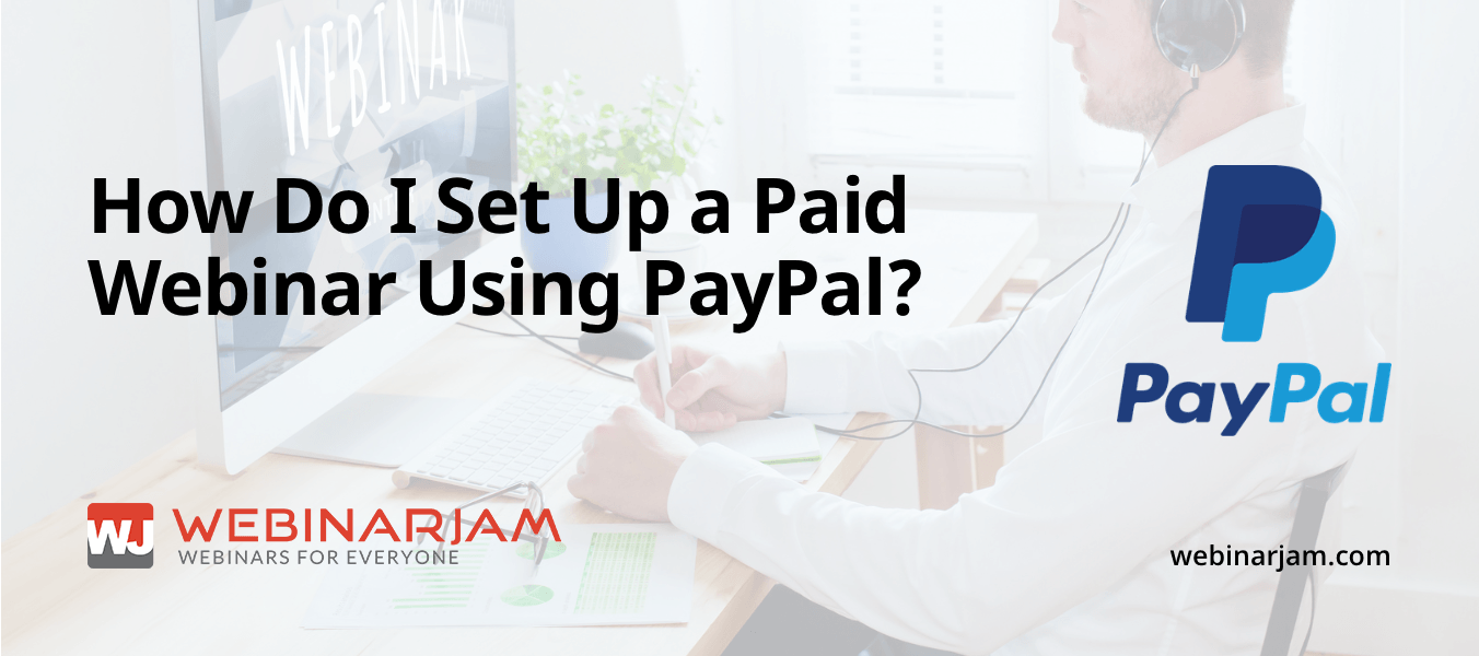 How Do I Set Up A Paid Webinar Using PayPal