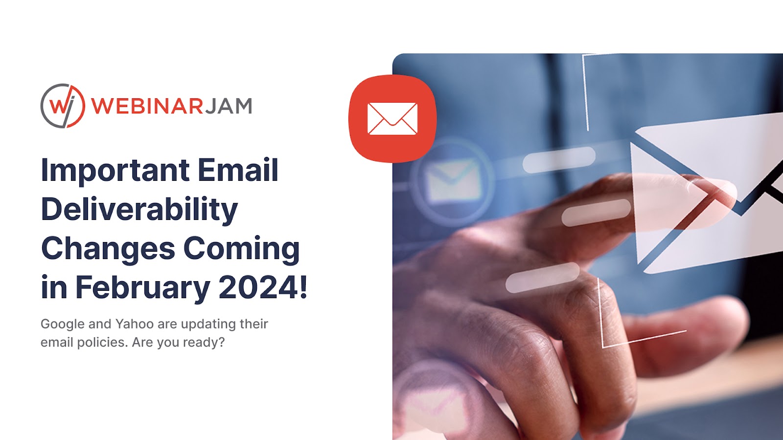 Google and Yahoo Email Deliverability Changes: What You Need to Know
